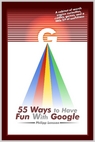 55 Ways to Have Fun With Google